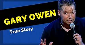 GARY OWEN || TRUE STORY - FULL SHOW