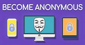Become Anonymous: The Ultimate Guide To Privacy, Security, & Anonymity
