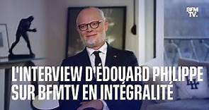 L'interview d'Édouard Philippe sur BFMTV en intégralité