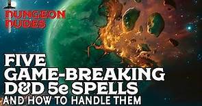 Five Gamebreaking Spells in D&D 5e (and how to handle them)