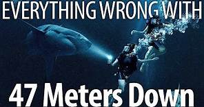 Everything Wrong With 47 Meters Down In 12 Minutes Or Less