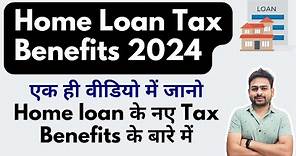 Home Loan Tax Benefits AY 2024-25 or FY 2023-24 | Tax Benefit on Home Loan | Under Construction Loan