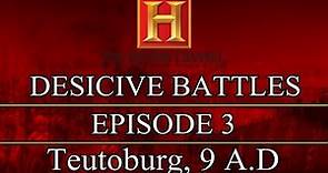 Decisive Battles - Episode 3 - Teutoburg Forest, 9 A.D.