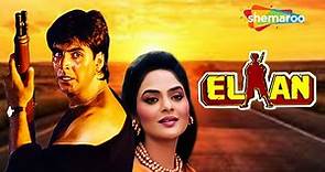 Elaan Hindi Movie - Akshay Kumar - Madhoo - Amrish Puri - 90's Bollywood Popular Hindi Movie