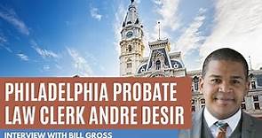 Probate Law Clerk Andre Desir from Philly, PA