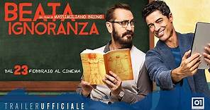 BEATA IGNORANZA (2017) di Massimiliano Bruno - Trailer Ufficiale HD