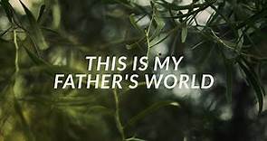 This Is My Father's World (Official Lyric Video) - Keith & Kristyn Getty