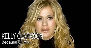 [HD] Kelly Clarkson - Because Of You (Music Video)
