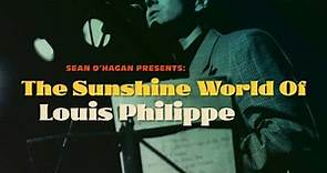 Louis Philippe - Sean O'Hagan Presents: The Sunshine World of Louis Philippe