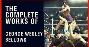 The Complete Works of George Wesley Bellows