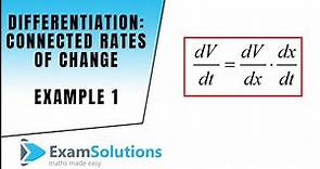 Differentiation : Connected Rates of Change : Example 1 : ExamSolutions