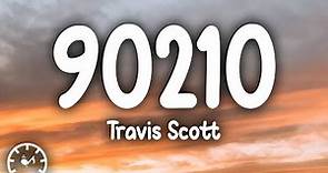 Travis Scott - 90210 (Lyrics) ft. Kacy Hill