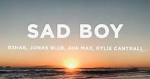 R3HAB & Jonas Blue - Sad Boy (Lyrics) ft. Ava Max, Kylie Cantrall