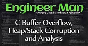 C Buffer Overflow, Heap/Stack Corruption and Analysis