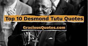 Top 10 Desmond Tutu Quotes - Gracious Quotes