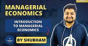Introduction to Managerial Economics | Definition and Nature of Managerial Economics