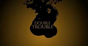 Double Trouble - Lyric Video