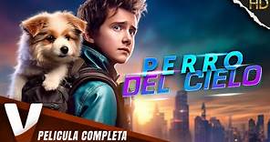 PERRO DEL CIELO | HD | PELICULA FAMILIA EN ESPANOL LATINO