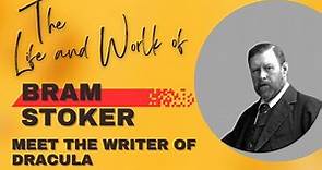 Life and Work of Bram Stoker