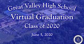 Great Valley High School's Virtual Graduation - Class of 2020 - June 5, 2020