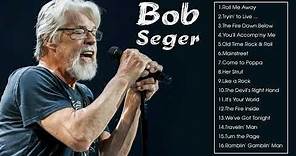 The Best of Bob Seger - Bob Seger Greatest Hits Full Album Playlist