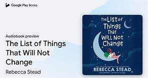 The List of Things That Will Not Change by Rebecca Stead · Audiobook preview