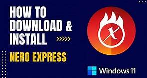 How to Download and Install Nero Express For Windows