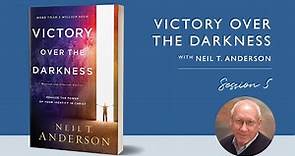 Victory Over the Darkness with Neil Anderson: Session 5