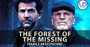 The Forest Of The Missing: Tutto Sul Thriller Estivo Di Canale 5!