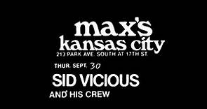 Sid Vicious Live At Max’s Kansas City (September 30th of 1978) (Never Before Seen Footage)