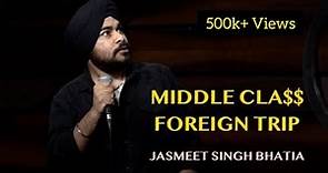Middle Class Foreign Trip | Stand-Up Comedy by Jasmeet Singh Bhatia