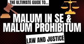 Learn what Malum in Se and Malum Prohibitum is