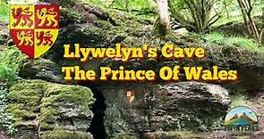 The Cave of Llywelyn ap Gruffudd The prince of Wales