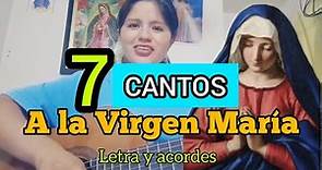 7 Cantos A La Virgen MARÍA