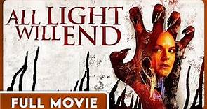 All Light Will End (1080p) FULL MOVIE - Horror, Independent, Thriller