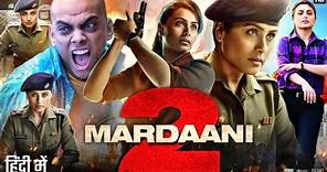 Mardaani 2 Full Movie | Rani Mukerji, Vishal Jethwa, Avneet Kaur, Jisshu Sengupta | Review & Fact