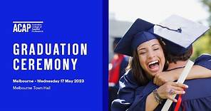 ACAP Melbourne Graduation Ceremony - Wednesday 17 May 2023