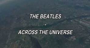 Across The Universe - The Beatles (Lyrics/Letra)