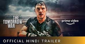 The Tomorrow War - Official Trailer (Hindi) | Amazon Prime Video