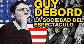 Guy Debord - La Sociedad del Espectáculo