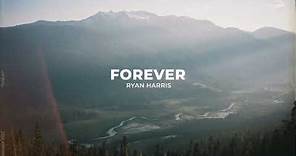 "Forever" Ryan Harris (Official Lyric Video) ♪