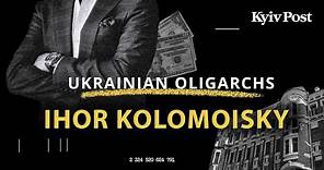 Ukrainian oligarchs: Ihor Kolomoisky