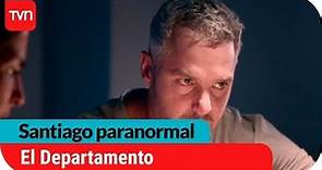 El Departamento | Santiago paranormal - T1E4