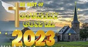 Top 20 Bluegrass Old Country Gospel Songs Of All Time - Listen to Country Gospel Music 2023