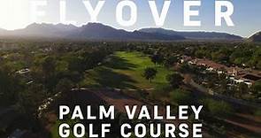 Palm Valley Golf Course Flyover