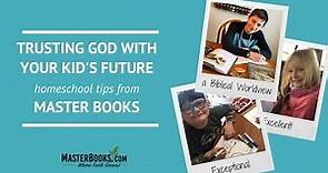 Trusting God with Your Child's Future // Randy Pratt // Master Books Homeschool Teaching Tips