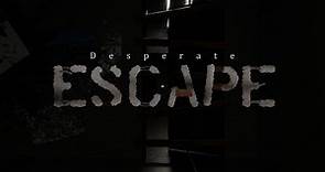 Desperate ESCAPE Trailer | CN Entertainment