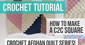 Crochet Afghan Quilt Series - C2C Square Tutorial