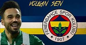 Volkan Şen Golleri-Asistleri-Çalımları Fenerbahçe Transfer
