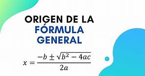 Origen de la fórmula general | Cada paso explicado | Álgebra